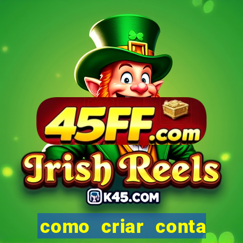 como criar conta nova em plataforma de jogos